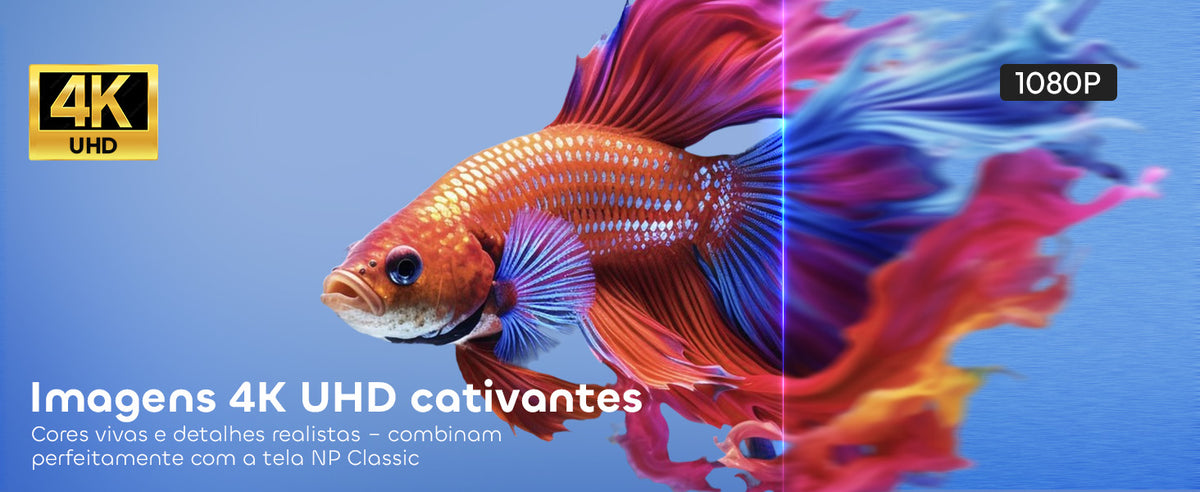 Imagens 4K UHD com cores vivas e máxima nitidez